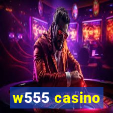 w555 casino